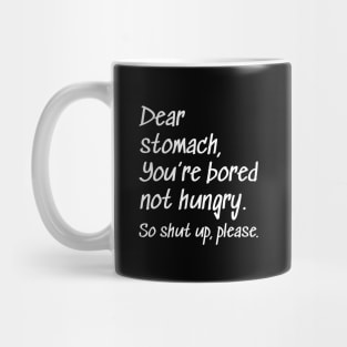 Dear Stomach Mug